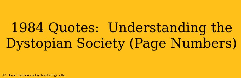 1984 Quotes:  Understanding the Dystopian Society (Page Numbers)