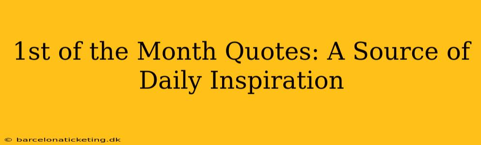 1st of the Month Quotes: A Source of Daily Inspiration