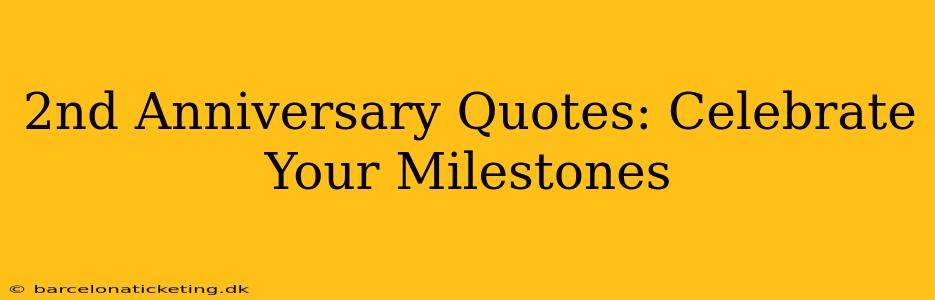 2nd Anniversary Quotes: Celebrate Your Milestones