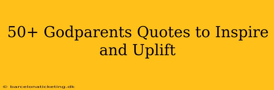 50+ Godparents Quotes to Inspire and Uplift