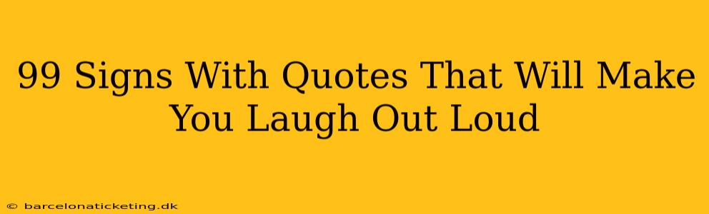 99 Signs With Quotes That Will Make You Laugh Out Loud