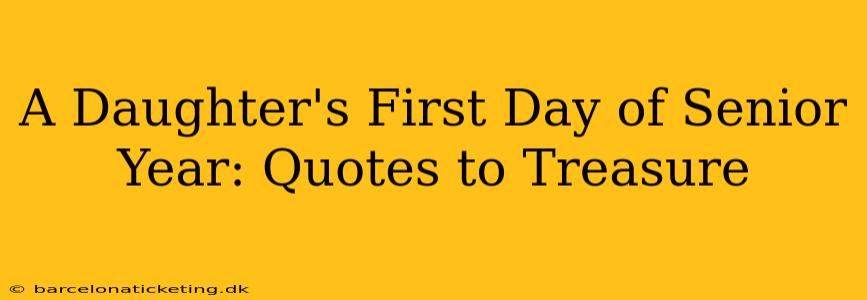 A Daughter's First Day of Senior Year: Quotes to Treasure