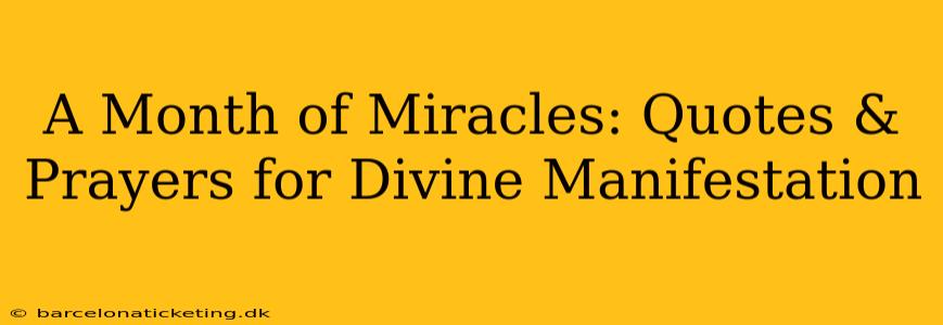 A Month of Miracles: Quotes & Prayers for Divine Manifestation