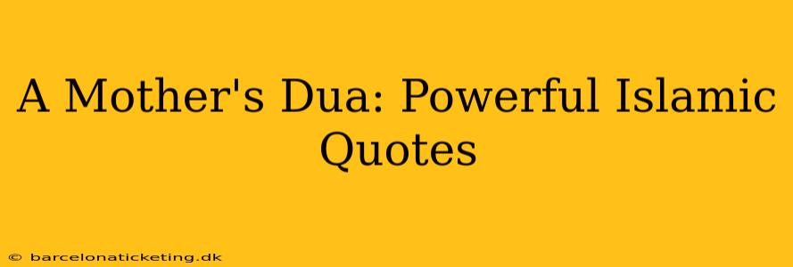 A Mother's Dua: Powerful Islamic Quotes