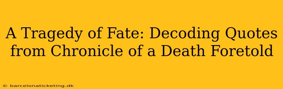 A Tragedy of Fate: Decoding Quotes from Chronicle of a Death Foretold