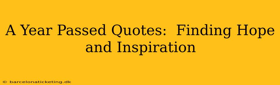 A Year Passed Quotes:  Finding Hope and Inspiration