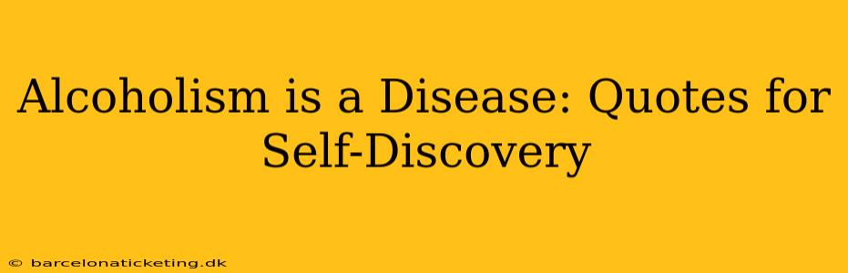 Alcoholism is a Disease: Quotes for Self-Discovery