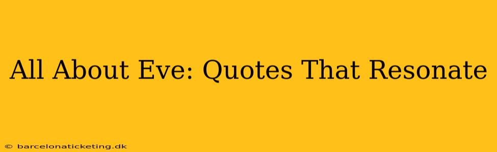 All About Eve: Quotes That Resonate