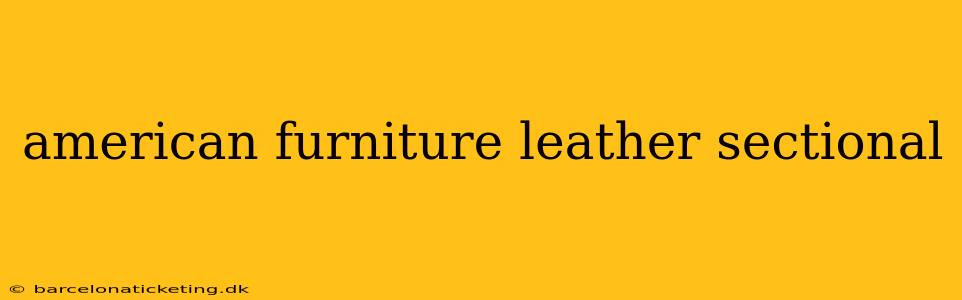american furniture leather sectional