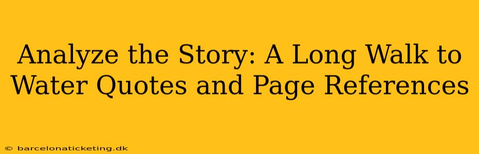 Analyze the Story: A Long Walk to Water Quotes and Page References