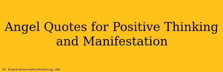 Angel Quotes for Positive Thinking and Manifestation