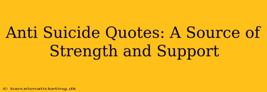 Anti Suicide Quotes: A Source of Strength and Support