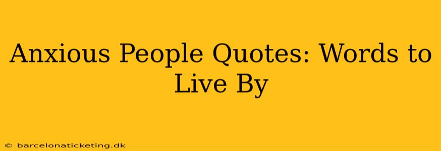 Anxious People Quotes: Words to Live By