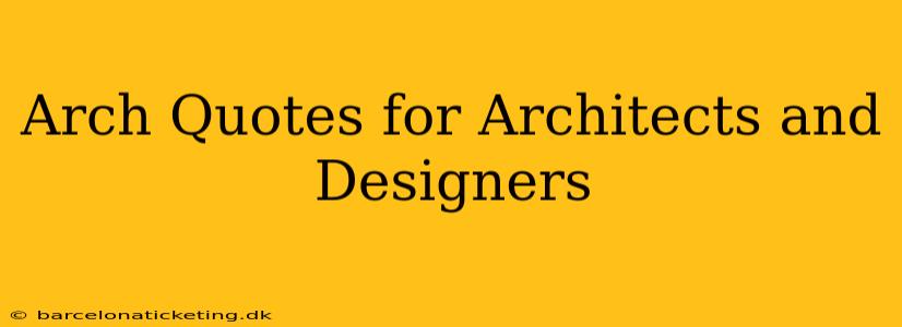 Arch Quotes for Architects and Designers