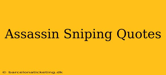 Assassin Sniping Quotes