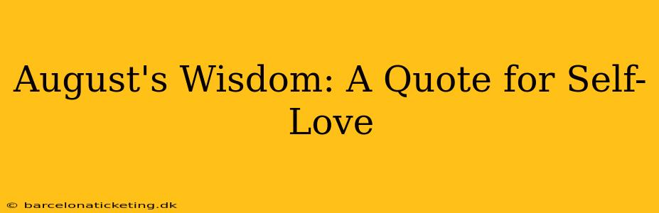 August's Wisdom: A Quote for Self-Love