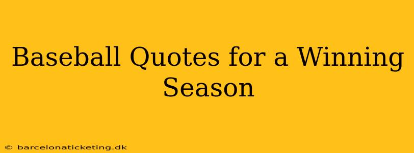 Baseball Quotes for a Winning Season