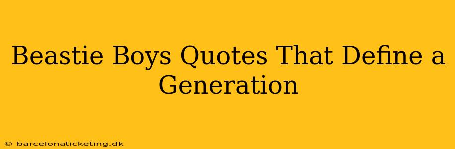 Beastie Boys Quotes That Define a Generation