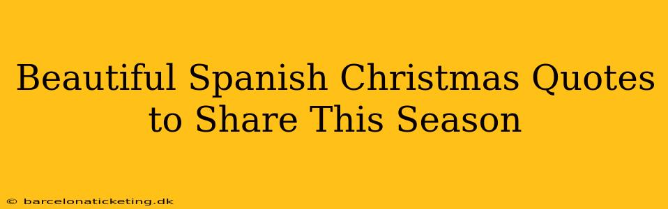 Beautiful Spanish Christmas Quotes to Share This Season