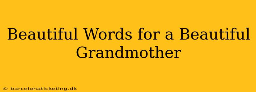 Beautiful Words for a Beautiful Grandmother
