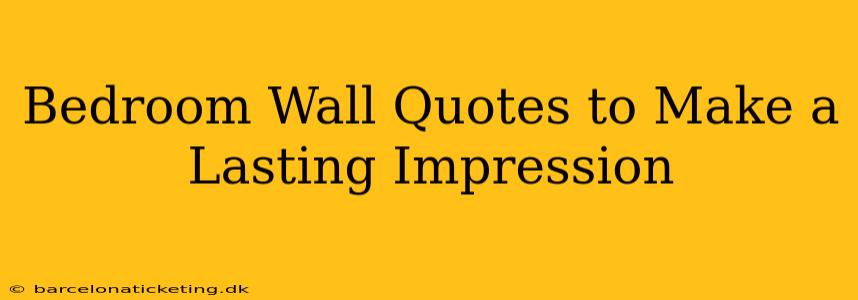Bedroom Wall Quotes to Make a Lasting Impression