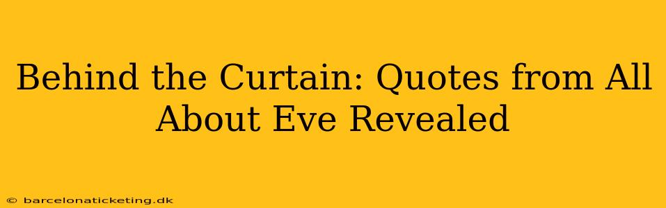 Behind the Curtain: Quotes from All About Eve Revealed