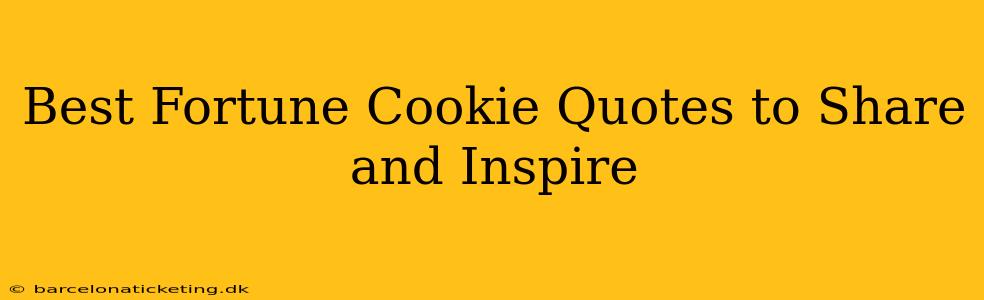 Best Fortune Cookie Quotes to Share and Inspire