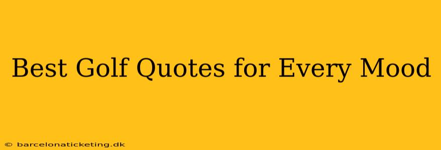 Best Golf Quotes for Every Mood