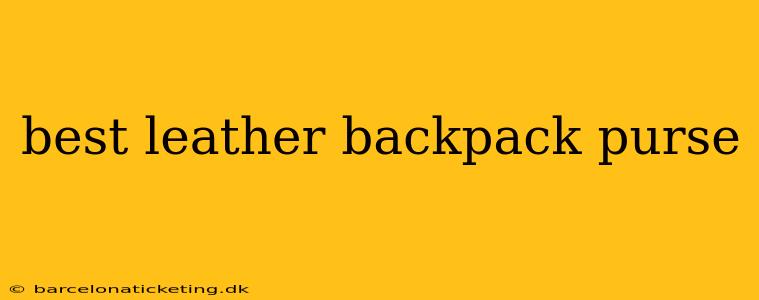 best leather backpack purse