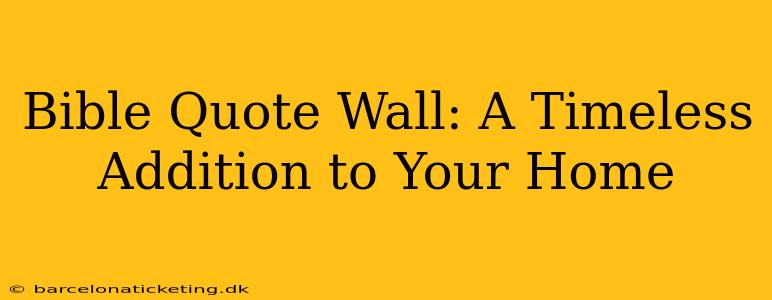 Bible Quote Wall: A Timeless Addition to Your Home