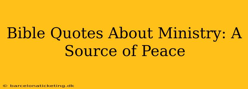Bible Quotes About Ministry: A Source of Peace