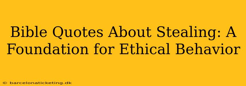 Bible Quotes About Stealing: A Foundation for Ethical Behavior
