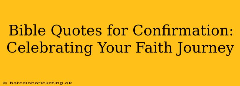 Bible Quotes for Confirmation: Celebrating Your Faith Journey