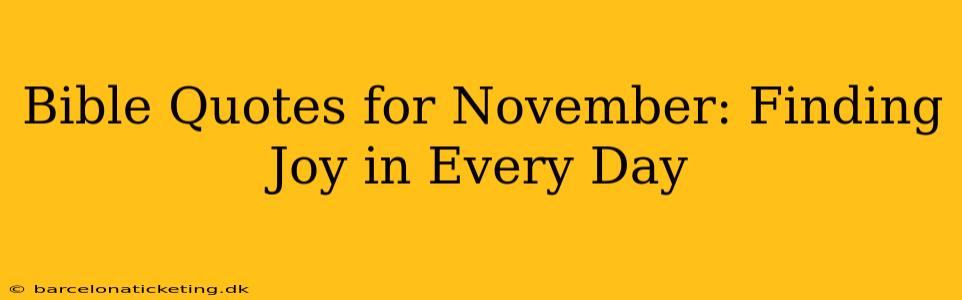 Bible Quotes for November: Finding Joy in Every Day