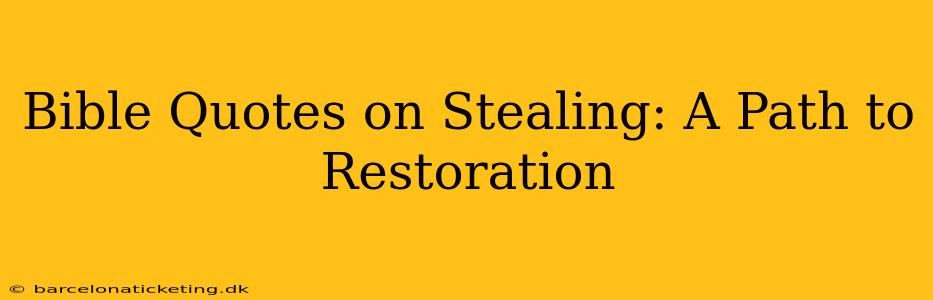 Bible Quotes on Stealing: A Path to Restoration