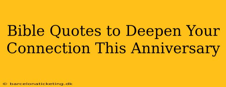 Bible Quotes to Deepen Your Connection This Anniversary