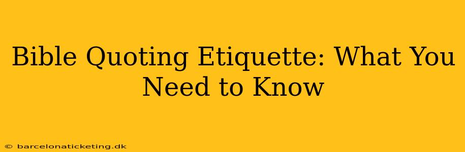 Bible Quoting Etiquette: What You Need to Know