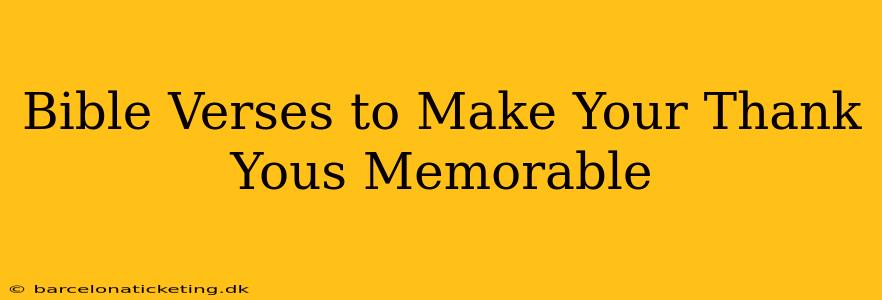 Bible Verses to Make Your Thank Yous Memorable