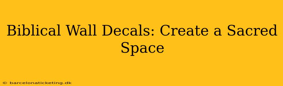 Biblical Wall Decals: Create a Sacred Space