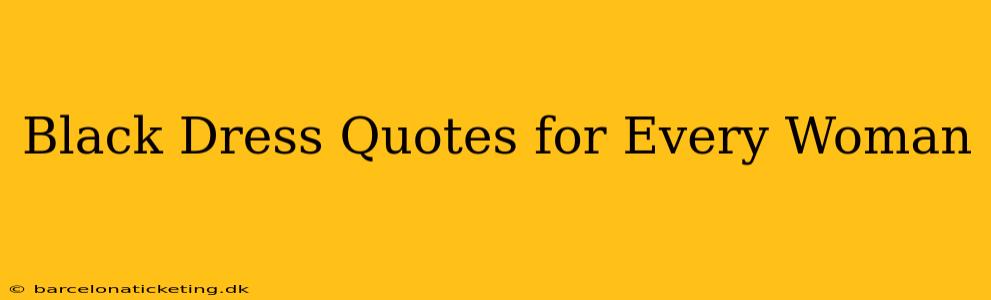 Black Dress Quotes for Every Woman
