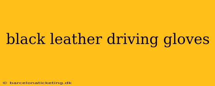 black leather driving gloves