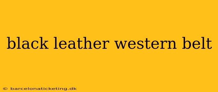 black leather western belt