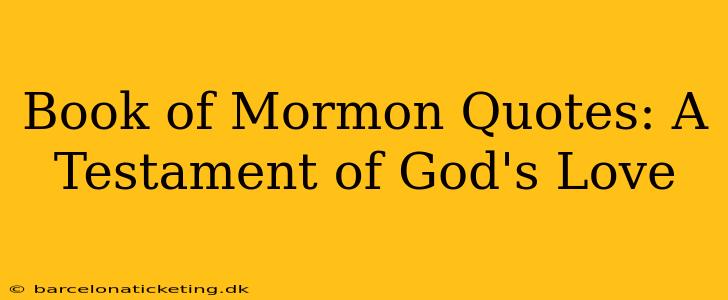 Book of Mormon Quotes: A Testament of God's Love