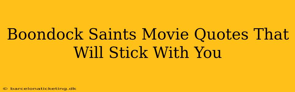 Boondock Saints Movie Quotes That Will Stick With You