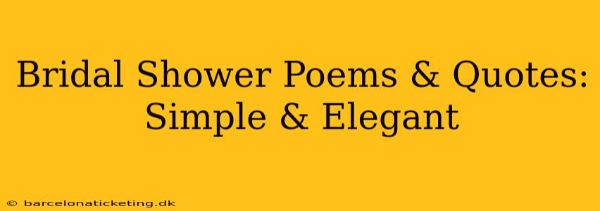 Bridal Shower Poems & Quotes: Simple & Elegant