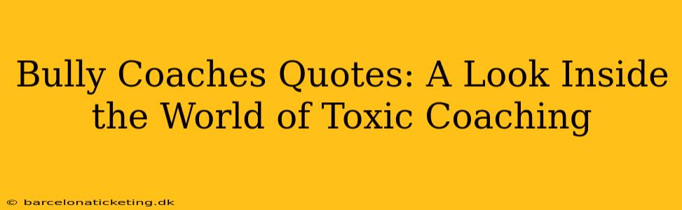 Bully Coaches Quotes: A Look Inside the World of Toxic Coaching