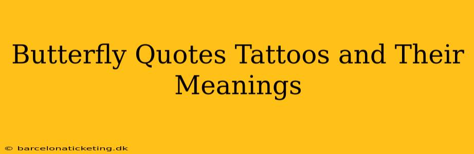 Butterfly Quotes Tattoos and Their Meanings