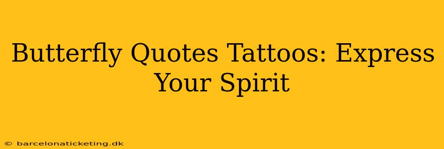 Butterfly Quotes Tattoos: Express Your Spirit
