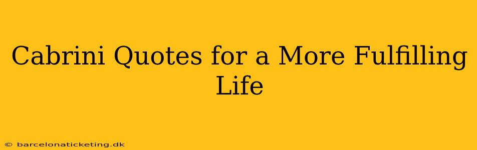 Cabrini Quotes for a More Fulfilling Life