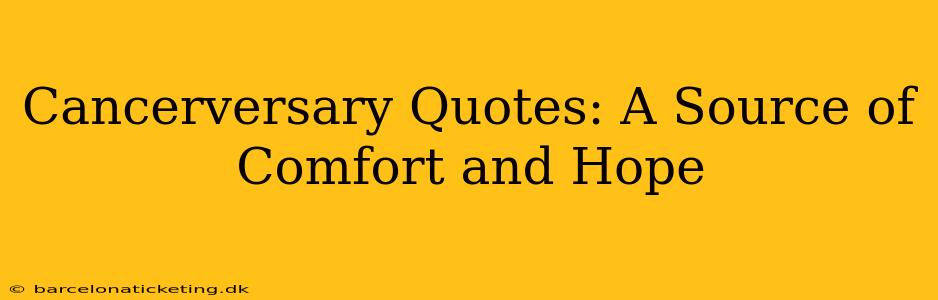 Cancerversary Quotes: A Source of Comfort and Hope